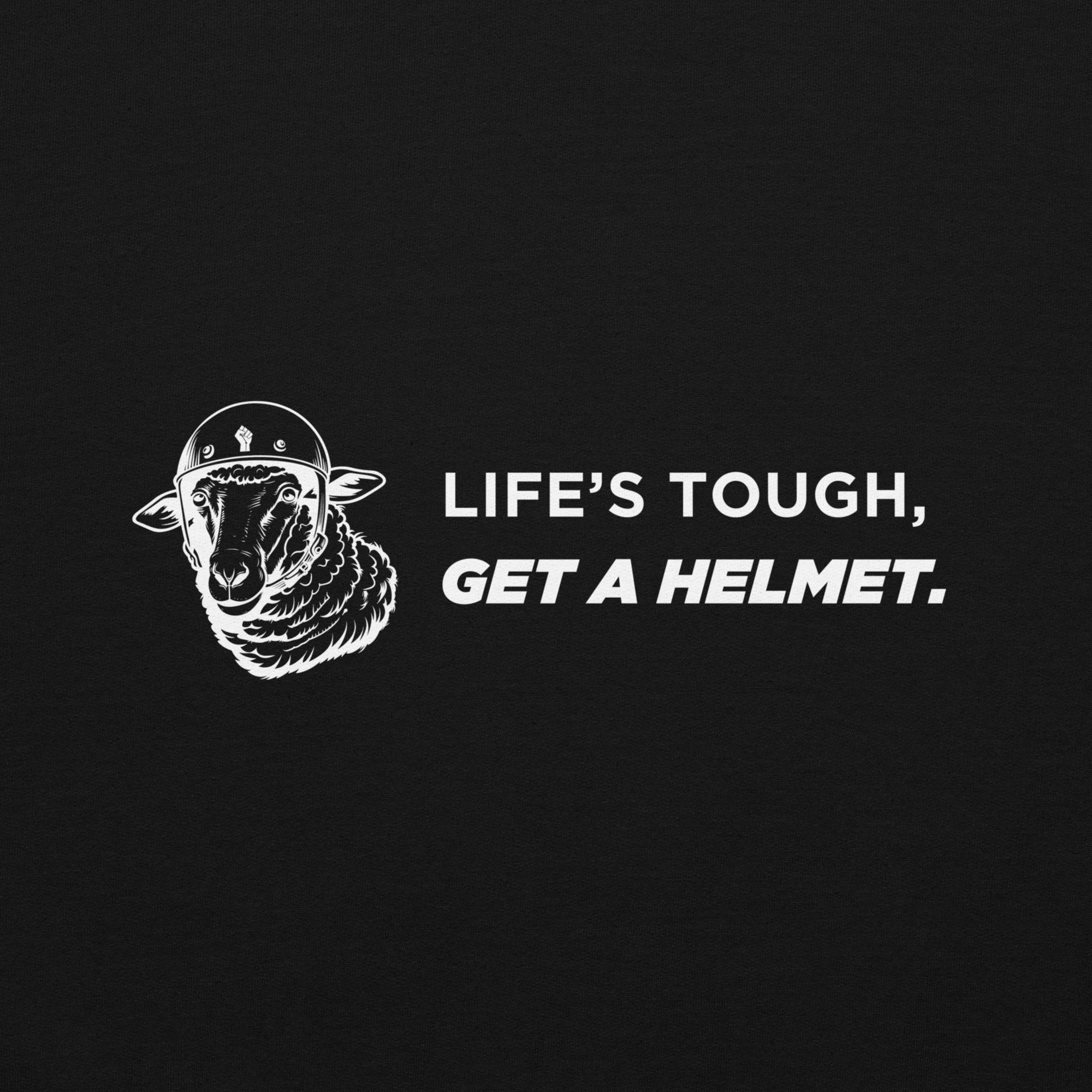 Life's Tough, Get A Helmet - Hoodie (Black)