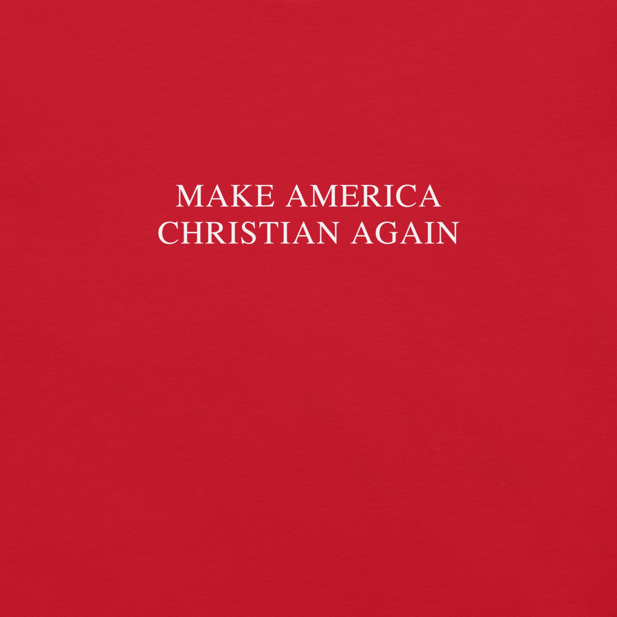 Make America Christian Again - Unisex Tee (Red)