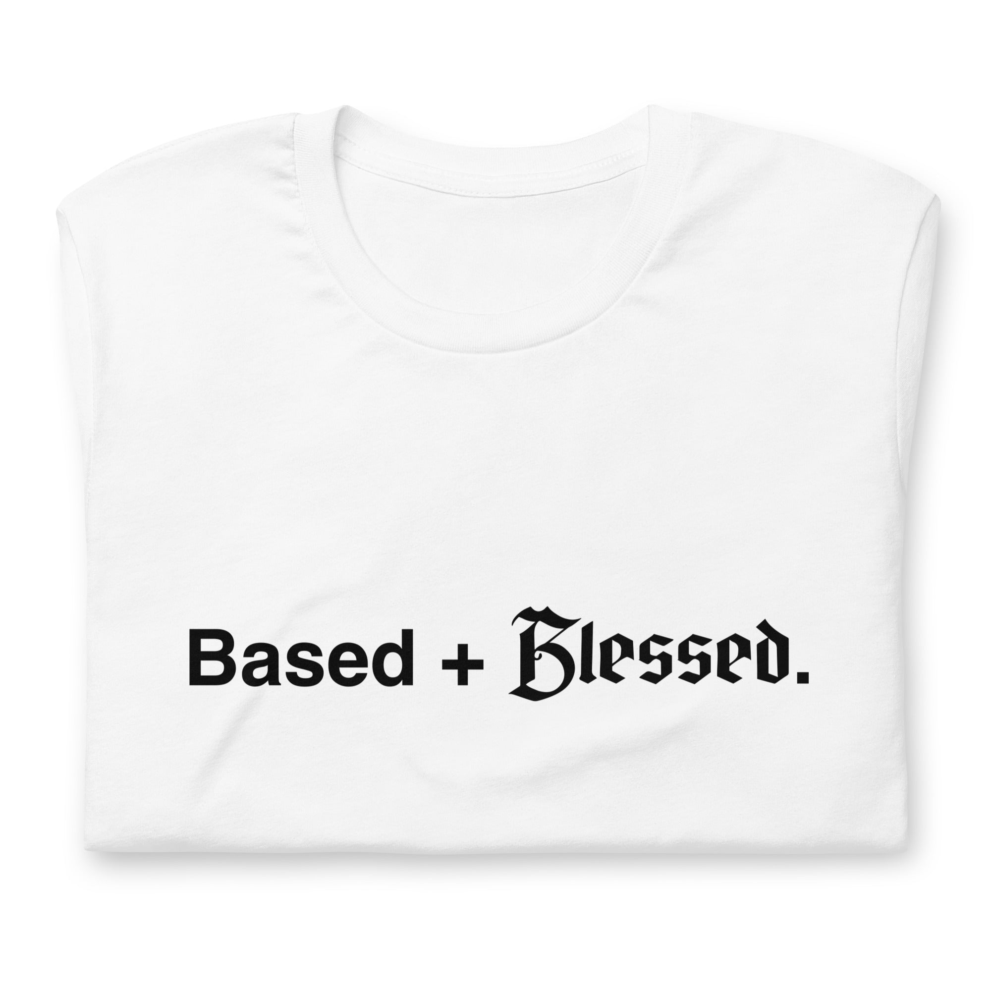 Based & Blessed - Unisex Tee (White)
